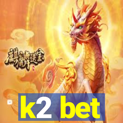 k2 bet